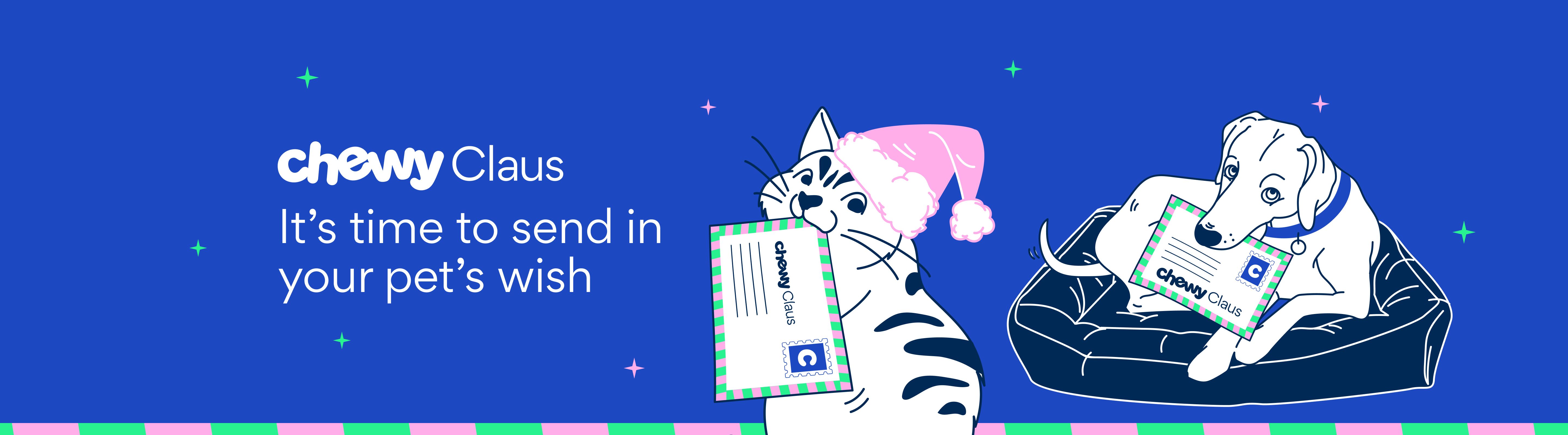Chewy Claus. It's time to send in your pet's wish.